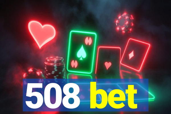 508 bet